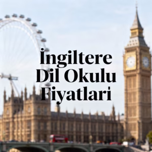 İngiltere dil okulu fiyatları 2026