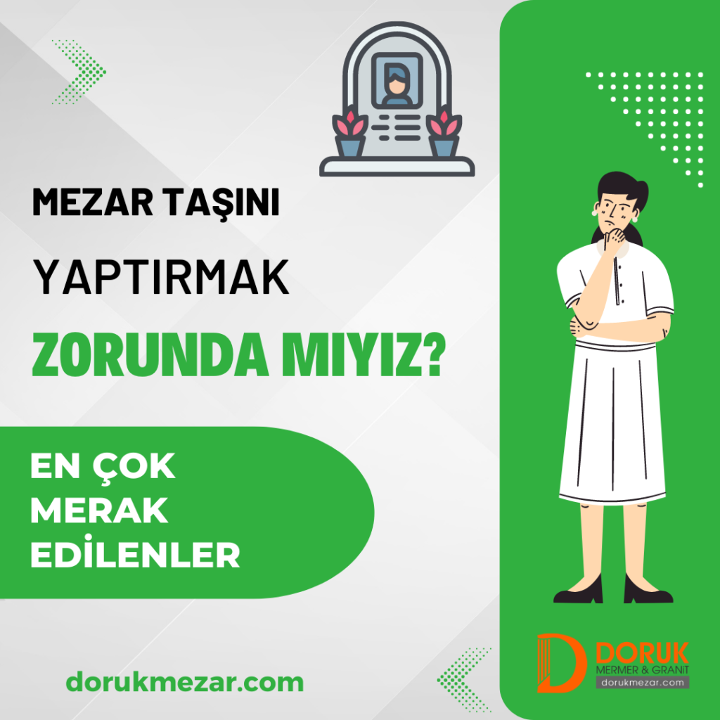 Mezar Taşını Yaptırmak Zorunda Mıyız?