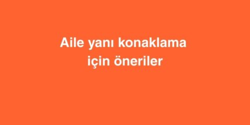 Aile Yanı Konaklama İçin Öneriler 591 aile yani konaklama icin oneriler 1 500x250 1