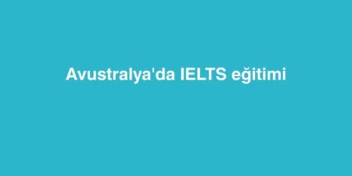 Avustralya'da IELTS Eğitimi 603 avustralyada ielts egitimi 500x250 1