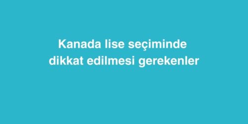 Kanada Lise Seçiminde Dikkat Edilmesi Gerekenler 588 kanada lise seciminde dikkat edilmesi gerekenler 1 500x250 1