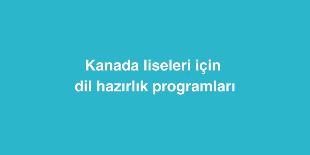 kanada liseleri icin dil hazirlik programlari 1024x512 1