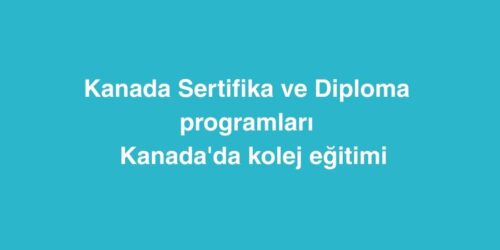 Kanada Sertifika ve Diploma Programları | Kanada'da Kolej Eğitimi 636 kanada sertifika ve diploma programlari kanadada kolej egitimi 500x250 1