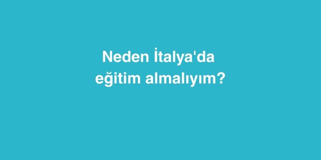 neden italyada egitim almaliyim 1024x512 1