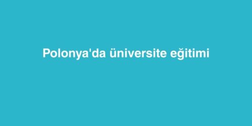 Polonya'da Üniversite Eğitimi 582 polonyada universite egitimi 500x250 1
