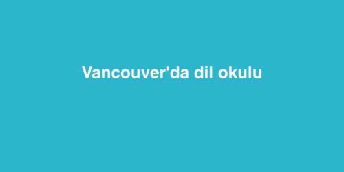 Vancouver'da Dil Okulu 604 vancouverda dil okulu 500x250 1