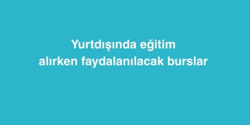 Yurtdışında Eğitim Alırken Faydalanılacak Burslar | Yurtdışı Eğitim Bursları 662 yurtdisinda egitim alirken faydalanilacak burslar yurtdisi egitim burslari 500x250 1