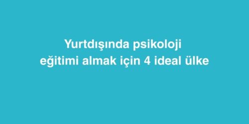 Yurtdışında Psikoloji Eğitimi Almak İçin 4 İdeal Ülke 654 yurtdisinda psikoloji egitimi almak icin 4 ideal ulke 500x250 1