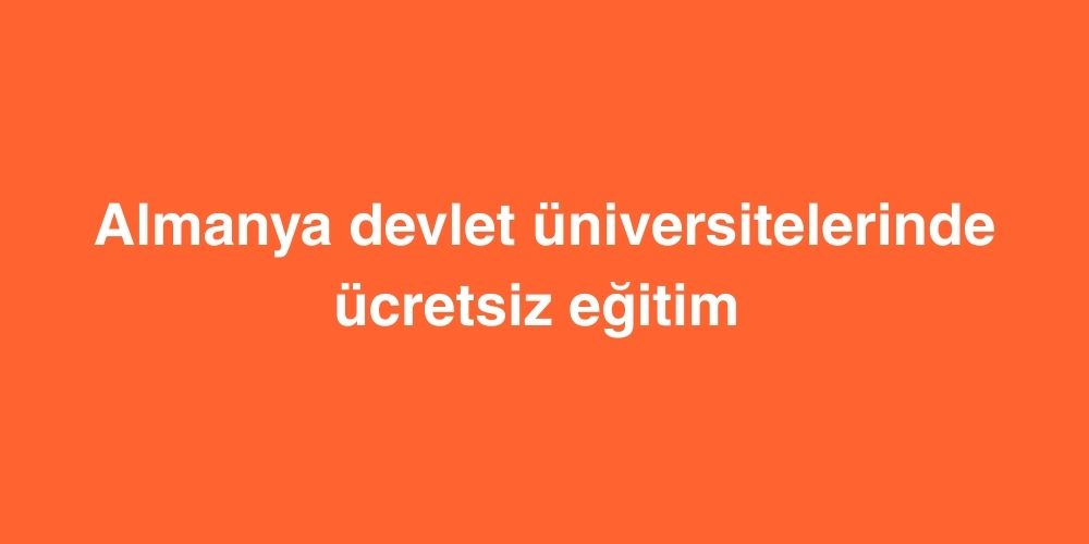 almanya devlet universitelerinde ucretsiz egitim firsati 1