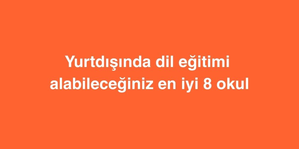 Yurtdışında Dil Eğitimi Alabileceğiniz En İyi 8 Okul: Güncel ve Detaylı Rehber (2026) 1 yurtdisinda dil egitimi alabileceginiz en iyi 8 okul guncel ve detayli rehber 2025 3 1