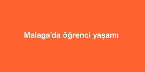 Malaga’da Öğrenci Yaşamı Akdeniz’in Kalbinde Unutulmaz Bir Deneyim 570 malagada ogrenci yasami akdenizin kalbinde unutulmaz bir deneyim 500x250 1