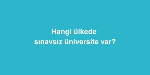 Hangi Ülkede Sınavsız Üniversite Var? 567 hangi ulkede sinavsiz universite var 500x250 1