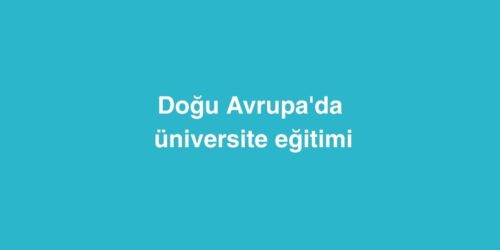 Doğu Avrupa'da Üniversite Eğitimi 555 dogu avrupada universite egitimi 500x250 1