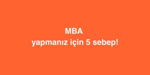 MBA Yapmanız için 5 Sebep! 548 mba yapmaniz icin 5 sebep 500x250 1