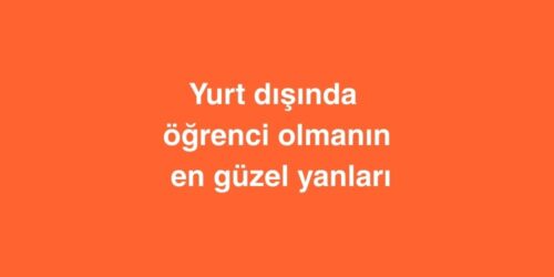 Yurt Dışında Öğrenci Olmanın En Güzel Yanları 558 yurt disinda ogrenci olmanin en guzel yanlari 500x250 1