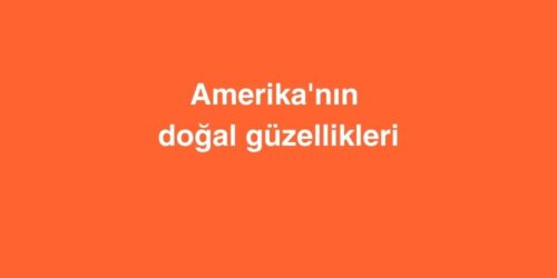 amerikanin dogal guzellikleri 2 500x250 1