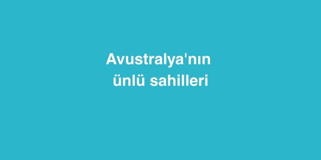 avustralyanin unlu sahilleri 1024x512 1