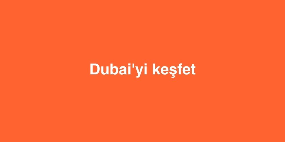 dubaiyi kesfet 1 1