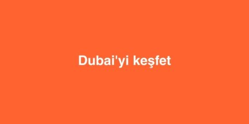 Dubai'yi Keşfet 540 dubaiyi kesfet 1 500x250 1