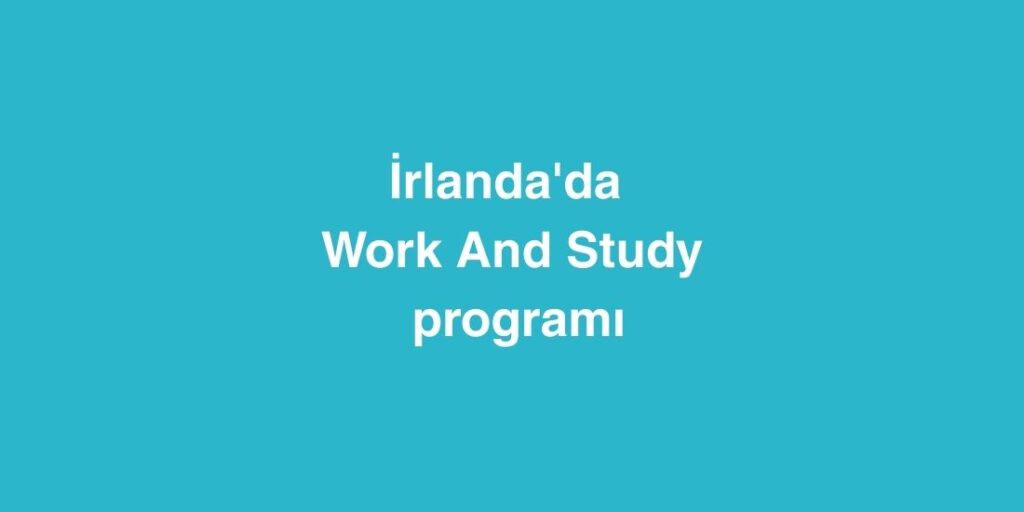 İrlanda'da Work And Study Programı 1 irlandada work and study programi 1024x512 1
