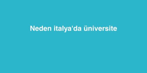 Neden İtalya'da Üniversite 509 neden italyada universite 500x250 1