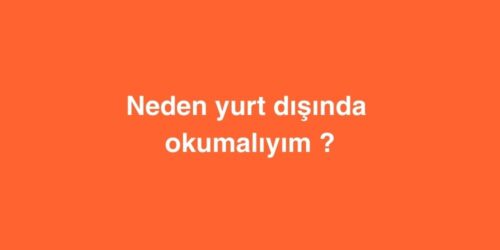 Neden Yurt dışında Okumalıyım ? 522 neden yurt disinda okumaliyim 500x250 1