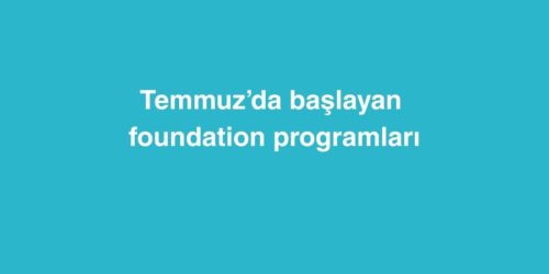 Temmuz’da Başlayan Foundation Programları 13 temmuzda baslayan foundation programlari 500x250 1