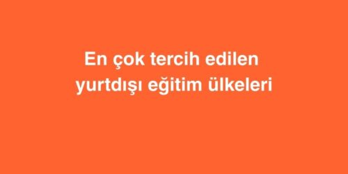 En Çok Tercih Edilen Yurtdışı Eğitim Ülkeleri 474 en cok tercih edilen yurtdisi egitim ulkeleri 500x250 1