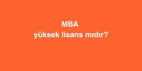 MBA Yüksek Lisans Mıdır? 490 mba yuksek lisans midir 2 500x250 1