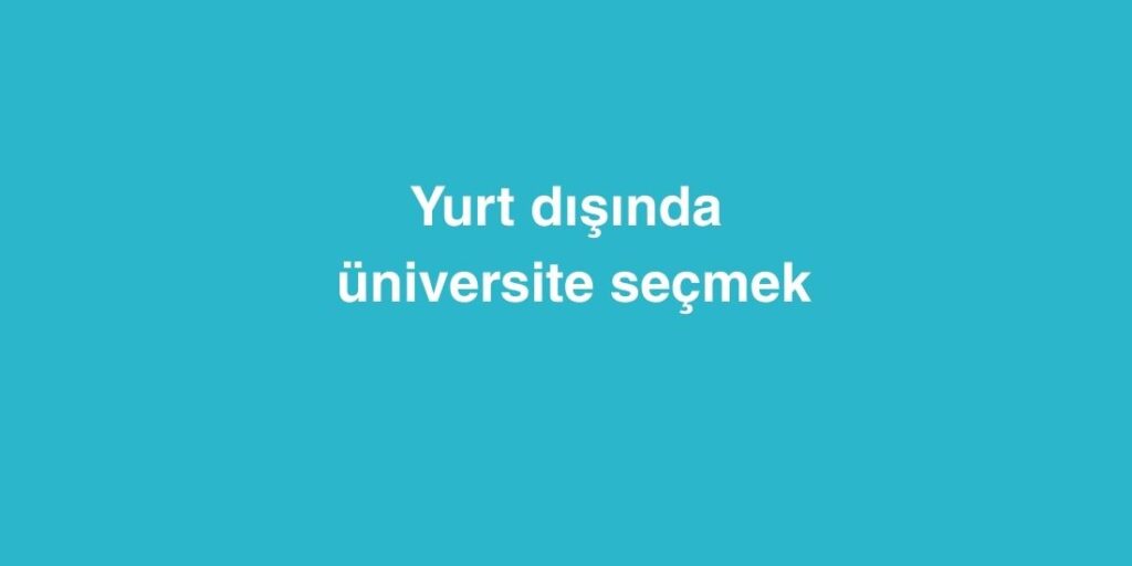 yurt disinda universite secmek 1024x512 1