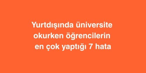 Yurtdışında Üniversite Okurken Öğrencilerin En Çok Yaptığı 7 Hata 466 yurtdisinda universite okurken ogrencilerin en cok yaptigi 7 hata 1 500x250 1