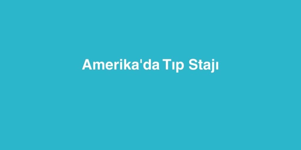 Amerika'da Tıp Stajı 1 amerikada tip staji 1 1024x512 1