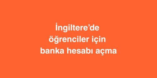 İngiltere’de Öğrenciler İçin Banka Hesabı Açma 426 ingilterede ogrenciler icin banka hesabi acma 4 500x250 1