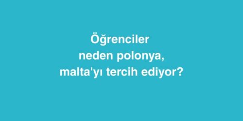 Öğrenciler neden polonya ve malta'yı tercih ediyor? 431 ogrenciler neden polonya ve maltayi tercih ediyor 500x250 1