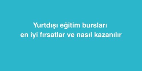 Yurtdışı Eğitim Bursları: En İyi Fırsatlar ve Nasıl Kazanılır 445 yurtdisi egitim burslari en iyi firsatlar ve nasil kazanilir 2 500x250 1