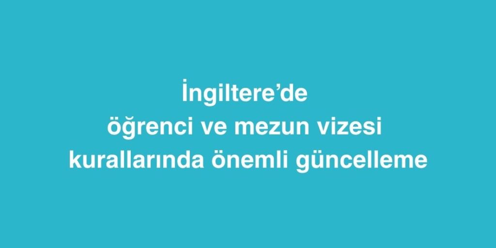 İngiltere’de Öğrenci ve Mezun Vizesi Kurallarında Önemli Güncelleme 1 ingilterede ogrenci ve mezun vizesi kurallarinda onemli guncelleme 1 1024x512 1