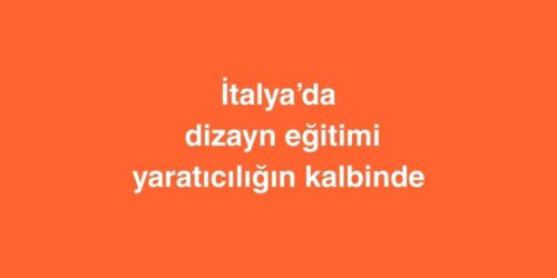 İtalya’da Dizayn Eğitimi: Yaratıcılığın Kalbinde 17 italyada dizayn egitimi yaraticiligin kalbinde 1 500x250 1