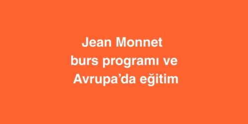 Jean Monnet Burs Programı ile Avrupa’da Eğitim Fırsatları 13 jean monnet burs programi ile avrupada egitim firsatlari 500x250 1