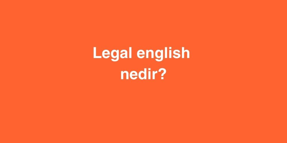 Legal English Nedir? 1 legal english nedir 2 1