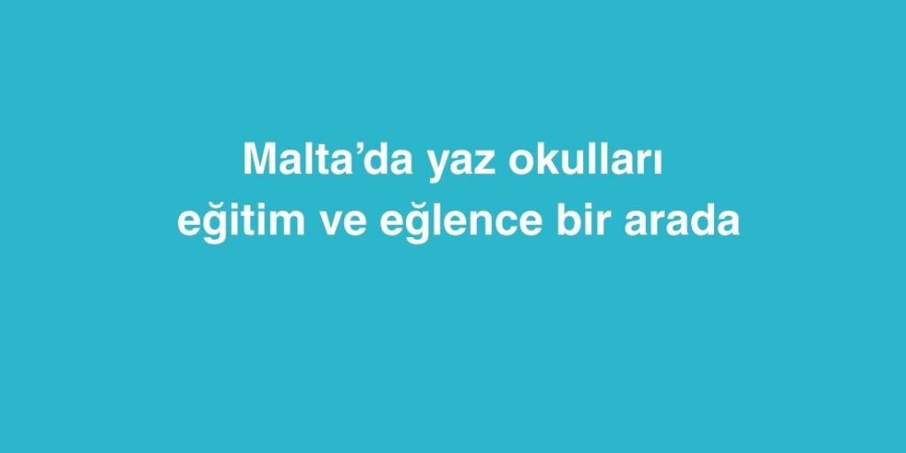 maltada yaz okullari egitim ve eglence bir arada 2 1024x512 1