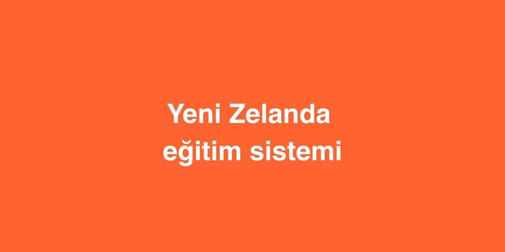 yeni zelanda egitim sistemi 2 1