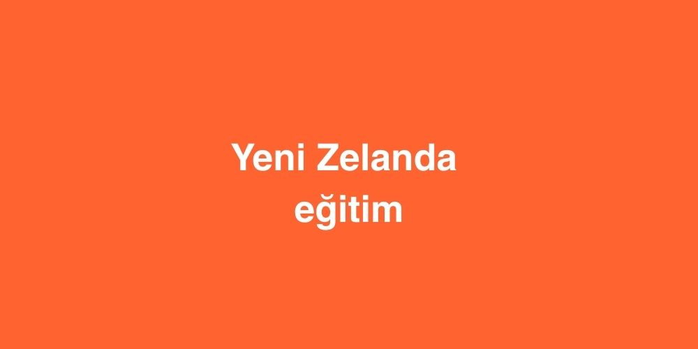 Yeni Zelanda'da Eğitim 1 yeni zelanda egitim sistemi 3 1