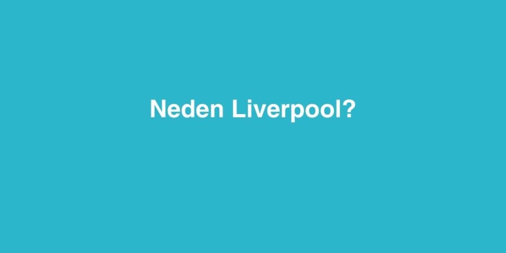 Neden Liverpool? 1 yurt disinda 3 ayda ingilizce ogrenilir mi 2 1024x512 1