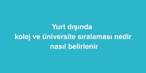 Yurt Dışında Kolej ve Üniversite Sıralaması Nedir, Nasıl Belirlenir 403 yurt disinda kolej ve universite siralamasi nedir nasil belirlenir 500x250 1