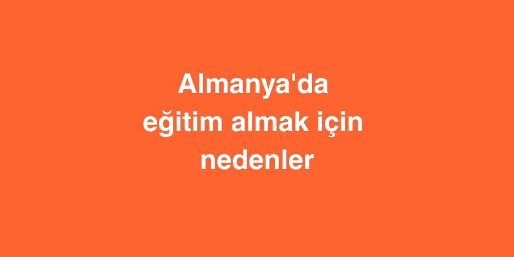 almanyada egitim almak icin nedenler 1