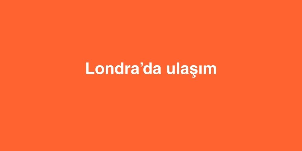 Londra'da Ulaşım 1 londrada ulasim 1 2
