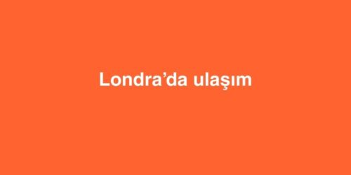 Londra'da Ulaşım 338 londrada ulasim 1 500x250 1