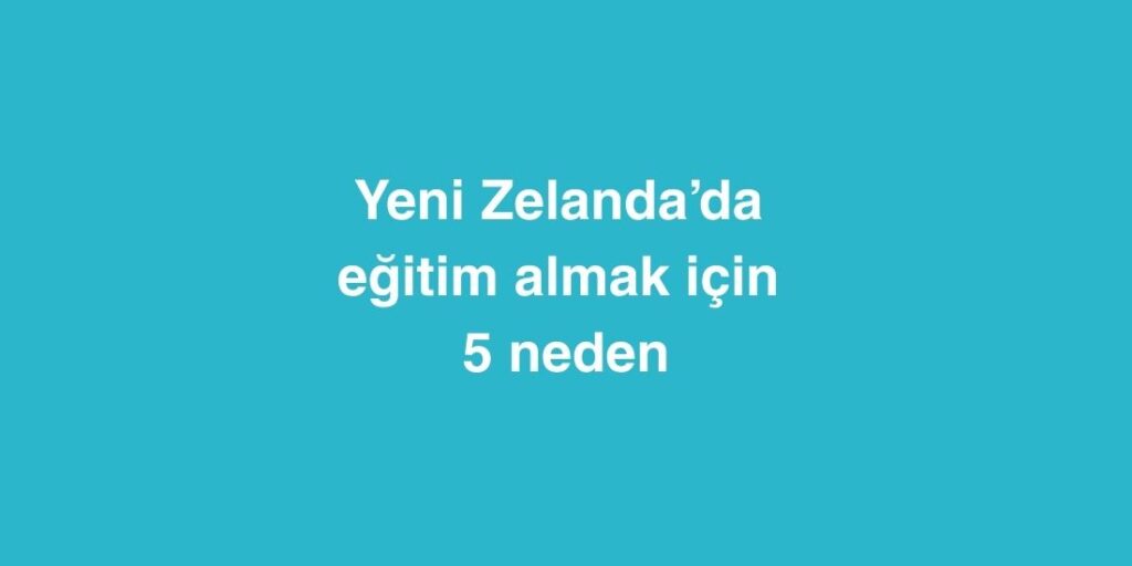 yeni zelandada egitim almak icin 5 neden 1024x512 1