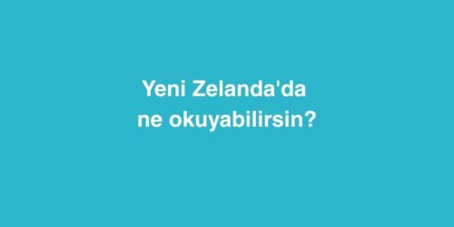 Yeni Zelanda'da Ne Okuyabilirsin? 365 yeni zelandada ne okuyabilirsin 1 500x250 1