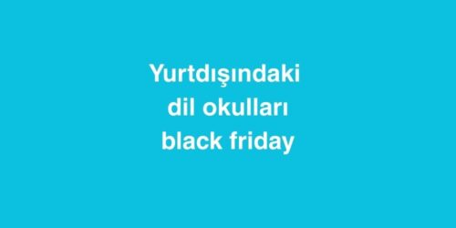 Yurtdışındaki Dil Okullarında Black Friday 345 yurtdisindaki dil okullarinda black friday 3 500x250 1